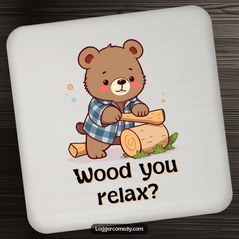 Funny Kawaii bear wearing a flannel shirt, humorously chopping a small log, on a drink coaster, adding a touch of woodland humor to surfaces.