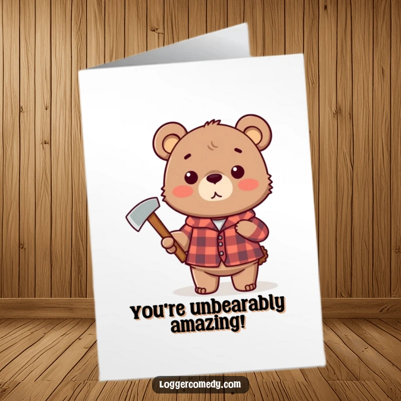 Funny free printable congratulations card: Bear in a plaid shirt holding an axe, signifying strength and accomplishment.