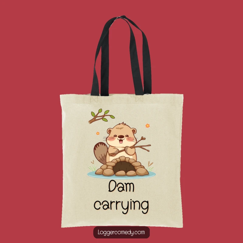 Funny Beaver Dam Tote Bag: Enthusiastic Builder Carry-All, Humorous Funny Gift!